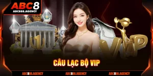 câc lạc bộ vip abc8